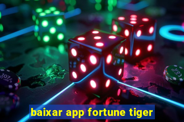 baixar app fortune tiger